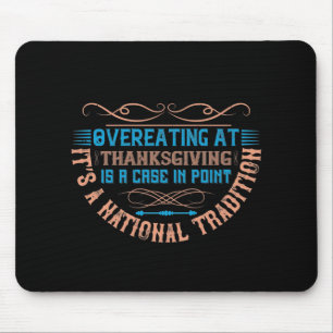 Tapis De Souris Thanksgiving - Overeating Is A National Tradition