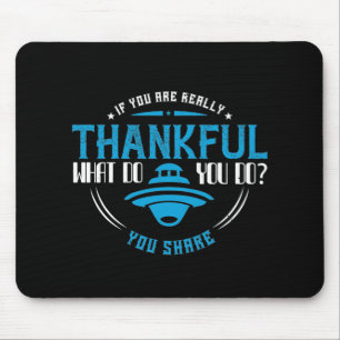 Tapis De Souris Thanksgiving - Si Vous Êtes Vraiment Heureux Que V