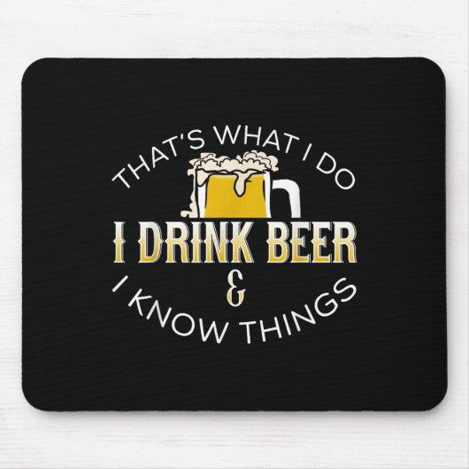 Tapis De Souris That's What I Do, I Drink Beer &amp; I Know Things (Devant)