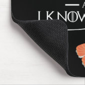 Tapis De Souris That's What I Do I Eat Sushi And I Know Things (Coin)