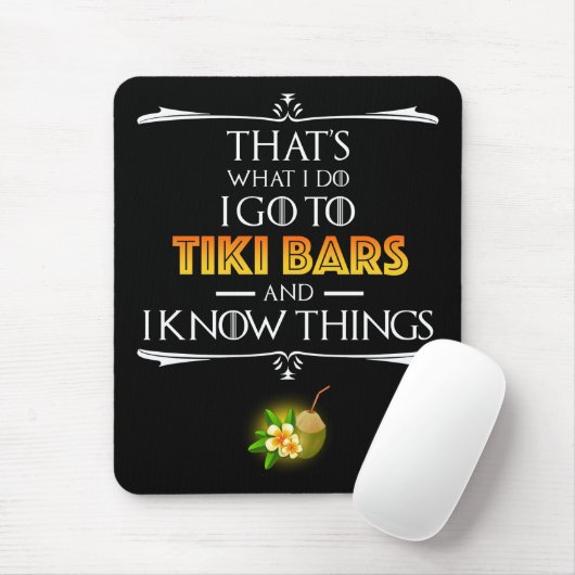 Tapis De Souris That's What I Do - I Go To Tiki Bars (Avec souris)