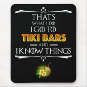 Tapis De Souris That's What I Do - I Go To Tiki Bars (Devant)