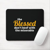 Tapis De Souris The Blessed Don't Beef With The Miserable - Christ (Avec souris)