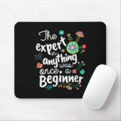 Tapis De Souris The Expert In Anything Was Once A Beginner Motivat (Avec souris)