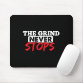 Tapis De Souris The Grind Never Stops Motivation Insrational Quote (Avec souris)
