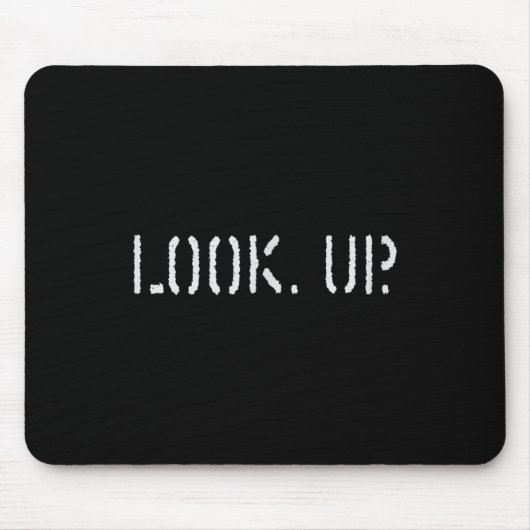 Tapis De Souris The Look Up Keep Looking Up Motivational Tees  (Devant)