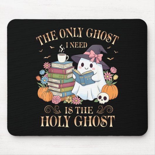 Tapis De Souris The Only Ghost I Need Is The Holy Ghost Books Read (Devant)