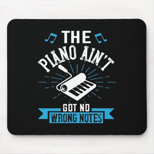 Tapis De Souris The Piano Ain'T Got No Wrong Notes 02 (Devant)