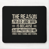 Tapis De Souris The Reason I'm Old And Wise Insrational Christian  (Devant)