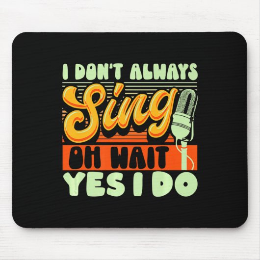 Tapis De Souris Theater Broadway Musical I Dont Always Sing  (Devant)