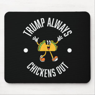 Tapis De Souris Théorie Trump Taco – Trump abandonne toujours les