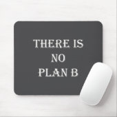 Tapis De Souris There Is No Plan B Motivational  (Avec souris)