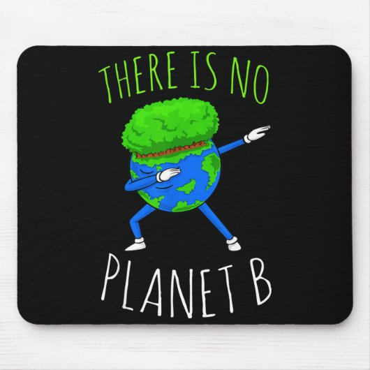Tapis De Souris There Is No Planet B Funny Earth Day 2022 (Devant)