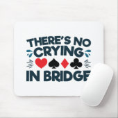 Tapis De Souris There's No Crying in Bridge Funny Card Game (Avec souris)