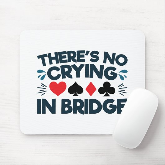 Tapis De Souris There's No Crying in Bridge Funny  Card Game  (Avec souris)
