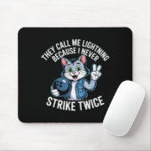Tapis De Souris They Call Me Lightning Because I Never Strike Twic (Avec souris)