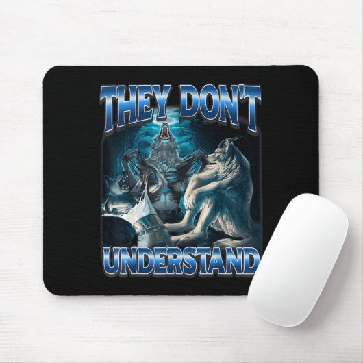 Tapis De Souris They Don't Understand Alpha Wolf Funny Werewolf (Avec souris)