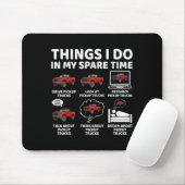Tapis De Souris Things I Do In My Spare Time Funny Ckup Truck Love (Avec souris)