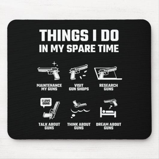 Tapis De Souris Things I Do In My Spare Time Funny Gun Lover Gift (Devant)