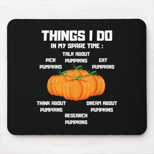 Tapis De Souris Things I Do In My Spare Time Pumpkin _ Pumpkins Fu (Devant)