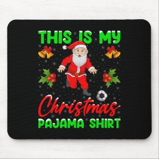 Tapis De Souris This Is My Christmas Pajamas Santa Playing Soccer