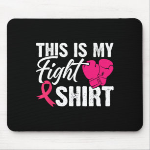 Tapis De Souris This Is My Fight Shirt Breast Cancer Fighter Belie