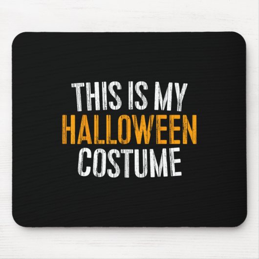 Tapis De Souris This Is My Halloween Costume (Devant)