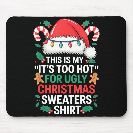 Tapis De Souris This Is My It's Too Hot For Ugly Christmas Sweater (Devant)