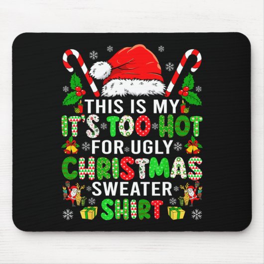 Tapis De Souris This Is My It's Too Hot For Ugly Christmas Sweater (Devant)
