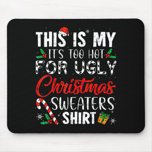 Tapis De Souris This Is My It's Too Hot For Ugly Christmas Sweater (Devant)