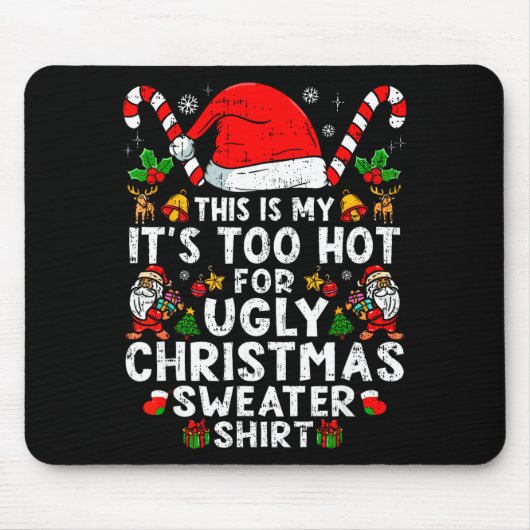 Tapis De Souris This Is My It's Too Hot For Ugly Christmas Sweater (Devant)