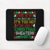 Tapis De Souris This Is My Its Too Hot For Ugly Christmas Sweaters (Avec souris)