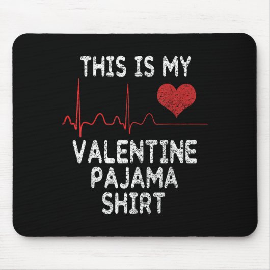Tapis De Souris This Is My Valentine Pajama Shirt Funny Valentine' (Devant)