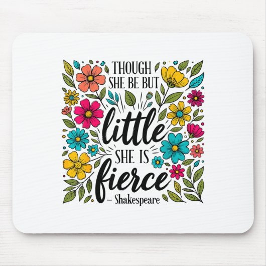 Tapis De Souris Though She Be But Little She Is Fierce Quote Flora (Devant)