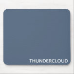 Tapis De Souris Thundercloud Blue-grey Colour Name<br><div class="desc">Blue-grey like thunderous clouds</div>