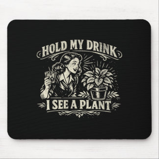 Tapis De Souris Tiens mon verre, je vois une plante Citation drôle