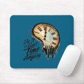 Tapis De Souris Timeless Motivation Quote With Melting Clocks (Avec souris)