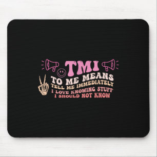 Tapis De Souris Tmi To Me Signifie Me Dire Immédiatement Citation