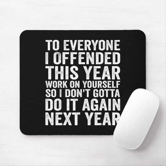 Tapis De Souris To Everyone I Offended This Year Funny Sarcastic H (Avec souris)