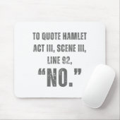 Tapis De Souris To Quote Hamlet No - Funny Sarcastic Quote  (Avec souris)
