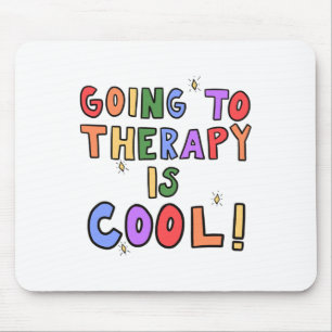 Tapis De Souris To Therapy est Cool psychiatrique École de santé m