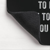 Tapis De Souris Today Is Your Oprtunity To Build The Tomorrow You (Coin)