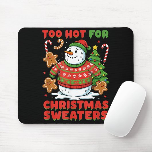 Tapis De Souris Too Hot For Christmas Sweaters Funny Snowman Tee (Avec souris)