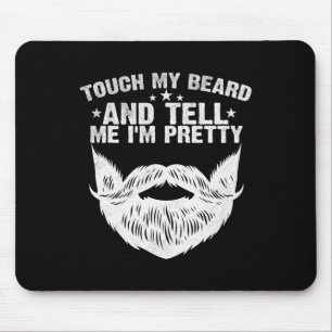 Tapis De Souris Touchez ma barbe et dites-moi I&#; m Plutôt drôle