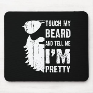 Tapis De Souris Touchez Ma Barbe Et Dites-Moi Que Je Suis Joli Cit