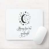 Tapis De Souris Toujours m'embrasser pour me souhaiter bonne nuit (Avec souris)