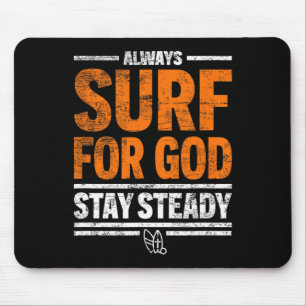 Tapis De Souris Toujours surfer pour Dieu, restez stable