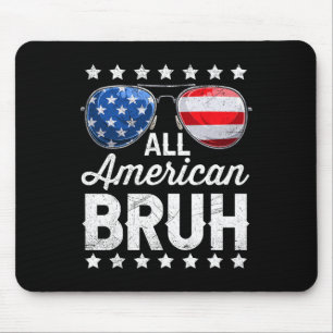 Tapis De Souris Tous les Américains Bruh 4 juillet Patriotic Homme