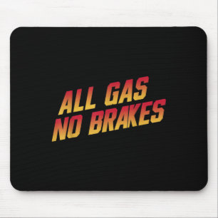 Tapis De Souris Tous les gaz sans freins - Inspirational Motivatio