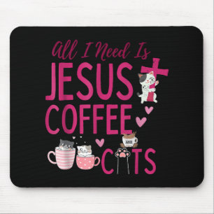 Tapis De Souris Tout ce dont j'ai besoin, c'est Jésus, Café et Cha